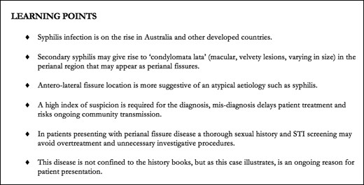 Learning points; perianal fissure disease secondary to syphilis.